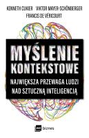 Okładka książki Myślenie kontekstowe. Największa przewaga ludzi nad sztuczną inteligencją