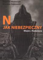 N jak NIEBEZPIECZNY. Autor: Masternak Zbigniew, Dąbrowski Mirosław. SmakLiter.pl Okładka książki N jak NIEBEZPIECZNY
