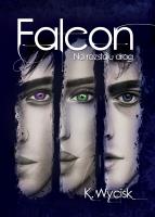 Na rozstaju dróg. Falcon. Tom 2. Autor: Katarzyna Wycisk. SmakLiter.pl Okładka książki Na rozstaju dróg. Falcon. Tom 2