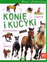 Nasi ulubieńcy. Konie i kucyki. Autor: Opracowanie zbiorowe. SmakLiter.pl Okładka książki Nasi ulubieńcy. Konie i kucyki