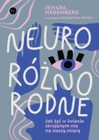 Neuroróżnorodne. Jak żyć w świecie skrojonym nie na naszą miarę. Autor: Jenara Nerenberg. SmakLiter.pl Okładka książki Neuroróżnorodne. Jak żyć w świecie skrojonym nie na naszą miarę