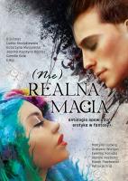 (Nie)realna magia. Autor: Opracowanie zbiorowe. SmakLiter.pl Okładka książki (Nie)realna magia