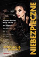 Niebezpieczne. Antologia mafijna. Autor: Haner  K.N i inne. SmakLiter.pl Okładka książki Niebezpieczne. Antologia mafijna