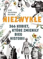 Okładka książki Niezwykłe. 366 kobiet, które zmieniły bieg historii