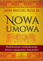 Nowa umowa. Autor: Don Miguel Jr. Ruiz. SmakLiter.pl Okładka książki Nowa umowa