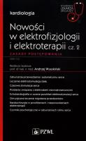 Nowości w elektrofizjologii i elektroterapii Zasady postępowania Część 2. Autor: Wysokiński Andrzej. SmakLiter.pl Okładka książki Nowości w elektrofizjologii i elektroterapii Zasady postępowania Część 2