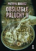 Obślizgłe paluchy 2. Autor: Bogusz patryk. SmakLiter.pl Okładka książki Obślizgłe paluchy 2