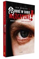 Obudź w sobie mężczyznę! Duchowo-psychologiczne.... Autor: Jan Konior SJ. SmakLiter.pl Okładka książki Obudź w sobie mężczyznę! Duchowo-psychologiczne...