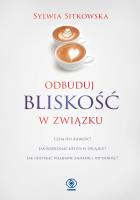 Odbuduj bliskość w związku. Autor: Andrzej Gryżewski Sylwia Sitkowska. SmakLiter.pl Okładka książki Odbuduj bliskość w związku