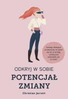 Odkryj w sobie potencjał zmiany. Autor: Jarrett Christian. SmakLiter.pl Okładka książki Odkryj w sobie potencjał zmiany