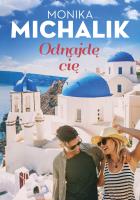 Odnajdę Cię. Autor: Monika Michalik. SmakLiter.pl Okładka książki Odnajdę Cię