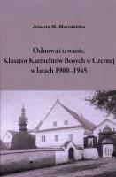 Odnowa i trwanie Klasztor Karmelitów Bosych w Czernej w latach 1900-1945. Autor: Marszalska Jolanta M.. SmakLiter.pl Okładka książki Odnowa i trwanie Klasztor Karmelitów Bosych w Czernej w latach 1900-1945