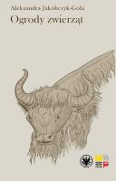 Ogrody zwierząt.. Autor: Jakóbczyk-Gola Aleksandra. SmakLiter.pl Okładka książki Ogrody zwierząt.