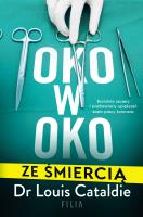 Oko w oko ze śmiercią. Autor: Louis Cataldie. SmakLiter.pl Okładka książki Oko w oko ze śmiercią