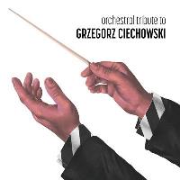 Okładka książki Orchestral tribute to Grzegorz Ciechowski CD