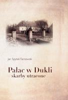 Pałac w Dukli skarby utracone. Autor: Jan Spytek Tarnowski. SmakLiter.pl Okładka książki Pałac w Dukli skarby utracone