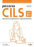 Percorso CILS UNO B1 podręcznik przygotowujący do egzaminu + audio online. Autor: Scafi Simone, Loccisano Lisa. SmakLiter.pl Okładka książki Percorso CILS UNO B1 podręcznik przygotowujący do egzaminu + audio online