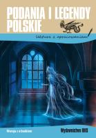 Podania i legendy polskie. Lektura z opracowaniem. Autor: Opracowanie zbiorowe. SmakLiter.pl Okładka książki Podania i legendy polskie. Lektura z opracowaniem