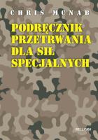 Podręcznik przetrwania dla sił specjalnych. Autor: Chris McNabb. SmakLiter.pl Okładka książki Podręcznik przetrwania dla sił specjalnych