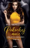 Pokochaj mnie. Autor: M.F. Mosquito. SmakLiter.pl Okładka książki Pokochaj mnie