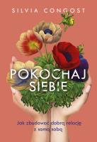Pokochaj siebie. Jak zbudować dobrą relację z samą sobą. Autor: Silvia Congost. SmakLiter.pl Okładka książki Pokochaj siebie. Jak zbudować dobrą relację z samą sobą