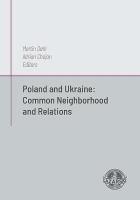 Poland and Ukraine: Common Neighborhood and... Autor: Dahl Martin, Adrian Chojan. SmakLiter.pl Okładka książki Poland and Ukraine: Common Neighborhood and..