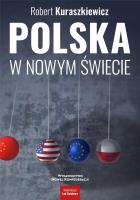 Polska w nowym świecie. Autor: Kuraszkiewicz Robert. SmakLiter.pl Okładka książki Polska w nowym świecie