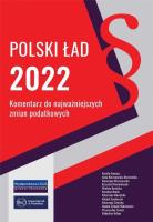 Polski Ład. Komentarz do najważniejszych zmian.... Autor:   Praca zbiorowa. SmakLiter.pl Okładka książki Polski Ład. Komentarz do najważniejszych zmian...