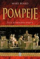 Pompeje. Życie rzymskiego miasta. Autor: Mary Beard, Norbert Radomski. SmakLiter.pl Okładka książki Pompeje. Życie rzymskiego miasta