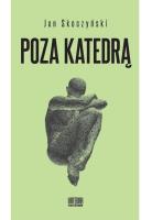 Poza katedrą. Autor: Skoczyński Jan. SmakLiter.pl Okładka książki Poza katedrą