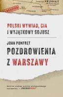 Okładka książki Pozdrowienia z Warszawy. Polski wywiad, CIA i wyjątkowy sojusz