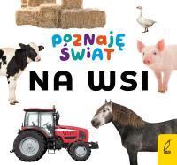 Poznaję świat. Na wsi. Autor: Opracowanie zbiorowe. SmakLiter.pl Okładka książki Poznaję świat. Na wsi