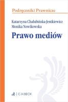 Prawo mediów. Autor: Chałubińska-Jentkiewicz Katarzyna, Nowikowska Monika. SmakLiter.pl Okładka książki Prawo mediów
