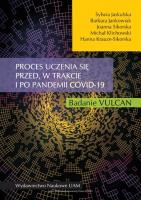 Proces uczenia się przed w trakcie i po pandemii COVID-19 Badanie VULCAN. Autor: Ewa Bochno Sylwia Jaskulska Maria Dudzikowa, Jankowiak Barbara (red.), Sikorska Joanna, Klichowski Michał, Krauze-Sikorska Hanna. SmakLiter.pl Okładka książki Proces uczenia się przed w trakcie i po pandemii COVID-19 Badanie VULCAN