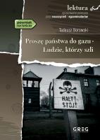 Proszę państwa do gazu. Ludzie, którzy szli. Lektura z opracowaniem. Autor: Borowski Tadeusz. SmakLiter.pl Okładka książki Proszę państwa do gazu. Ludzie, którzy szli. Lektura z opracowaniem