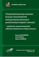 Prototym biomimetycznego rusztowania łączącego z kością komponenty nowej generacji. Autor: Uklejewski Ryszard, Rogala Piotr, Winiecki Mariusz. SmakLiter.pl Okładka książki Prototym biomimetycznego rusztowania łączącego z kością komponenty nowej generacji