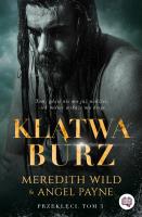 Przeklęci T.3 Klątwa burz. Autor: Meredith Wild, Angel Payne, Edyta Świerczyńska. SmakLiter.pl Okładka książki Przeklęci T.3 Klątwa burz