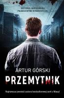 Przemytnik. Autor: Artur Górski. SmakLiter.pl Okładka książki Przemytnik