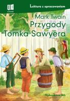 Przygody Tomka Sawyera lektura z opracowaniem. Autor: Twain Mark. SmakLiter.pl Okładka książki Przygody Tomka Sawyera lektura z opracowaniem