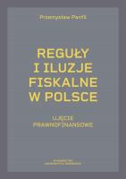 Okładka książki Reguły i iluzje fiskalne w Polsce