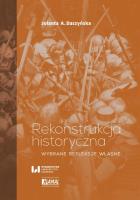 Rekonstrukcja historyczna. Autor: Jolanta A. Daszyńska (red.). SmakLiter.pl Okładka książki Rekonstrukcja historyczna