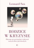 Rodzice w kryzysie. Autor: Leonard Sax. SmakLiter.pl Okładka książki Rodzice w kryzysie