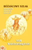 Różańcowy szlak... XVII Wniebowstąpienie. Autor: ks.Szczepaniec Stanisław. SmakLiter.pl Okładka książki Różańcowy szlak... XVII Wniebowstąpienie