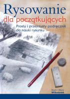Rysowanie dla początkujących (wyd. 2022, poprawione). Autor: Mark i Mary Willenbrink. SmakLiter.pl Okładka książki Rysowanie dla początkujących (wyd. 2022, poprawione)