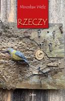 Rzeczy. Autor: Welz Mirosław. SmakLiter.pl Okładka książki Rzeczy