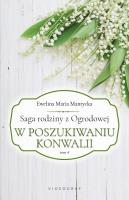 Okładka książki Saga rodziny z Ogrodowej Tom 4. W poszukiwaniu konwalii
