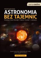 Samo Sedno - Astronomia bez tajemnic. Autor: Rudź Przemysław. SmakLiter.pl Okładka książki Samo Sedno - Astronomia bez tajemnic
