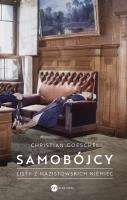 Samobójcy. Listy z nazistowskich Niemiec. Autor: Christian Goeschel. SmakLiter.pl Okładka książki Samobójcy. Listy z nazistowskich Niemiec