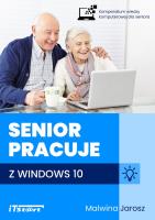 Senior pracuje w Windows 10. Autor: Malwina Jarosz. SmakLiter.pl Okładka książki Senior pracuje w Windows 10