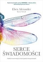 Serce świadomości. Podróż neurochirurga w świat zjawisk niewyjaśnionych wyd. kieszonkowe. Autor: Eben Alexander. SmakLiter.pl Okładka książki Serce świadomości. Podróż neurochirurga w świat zjawisk niewyjaśnionych wyd. kieszonkowe